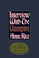 Interview with the Vampire: Anniversary Edition - Rice, Anne, Professor