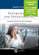 Interviewing and Investigating: Essentials Skills for the Paralegal