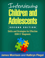 Interviewing Children and Adolescents: Skills and Strategies for Effective Dsm-5(r) Diagnosis