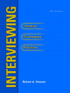 Interviewing: Theories, Techniques and Practices