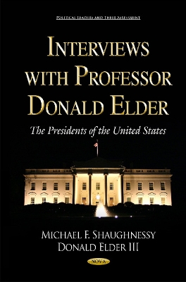 Interviews with Professor Donald Elder: The Presidents of the United States - Shaughnessy, Michael F, and Elder, Donald, III