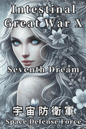 Intestinal Great War X: Seventh Dream