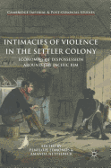 Intimacies of Violence in the Settler Colony: Economies of Dispossession Around the Pacific Rim