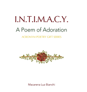 Intimacy: A Poem of Adoration