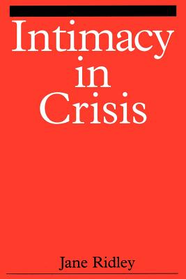 Intimacy in Crisis - Ridley, Jane