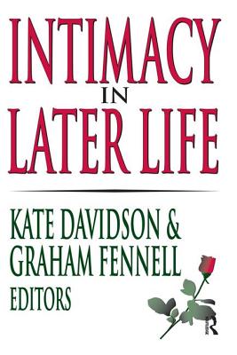 Intimacy in Later Life - Davidson, Kate M., and Fennell, Graham