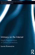 Intimacy on the Internet: Media Representations of Online Connections