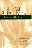 Intimate Attachments: Toward a New Self Psychology