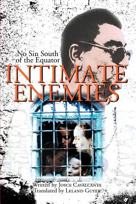 Intimate Enemies: No Sin South of the Equator - Cavalcante, Joyce, and Guyer, Leland (Translated by)