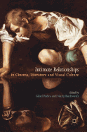 Intimate Relationships in Cinema, Literature and Visual Culture