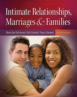 Intimate Relationships, Marriages & Families - Degenova, Mary Kay, and Rice, F Philip, and Stinnett, Nick