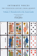 Intimate Voices: The Twentieth-Century String Quartet: Volume 2: Shostakovich to the Avant-Garde