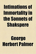 Intimations of Immortality in the Sonnets of Shakspere