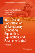 Into a Deeper Understanding of Evolutionary Computing: Exploration, Exploitation, and Parameter Control: Volume 2