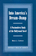 Into America's Dream-Dump: A Postmodern Study of the Hollywood Novel