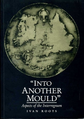 'Into Another Mould': Aspects of the Interregnum - Roots, Ivan