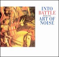 Into Battle with the Art of Noise - The Art of Noise