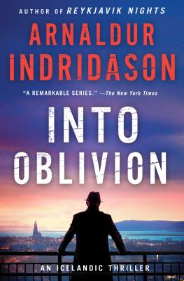 Into Oblivion: An Icelandic Thriller - Indridason, Arnaldur, Mr.