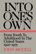 Into One's Own: From Youth to Adulthood in the United States 1920-1975