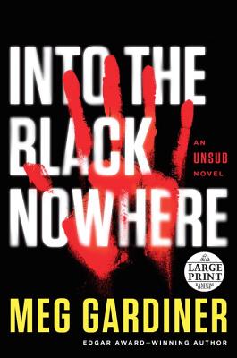 Into the Black Nowhere: An Unsub Novel - Gardiner, Meg