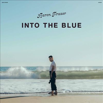 Into the Blue - Aaron Frazer