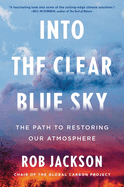 Into the Clear Blue Sky: The Path to Restoring Our Atmosphere