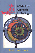 Into the Daylight: A Wholistic Approach to Healing