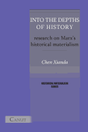 Into the Depths of History. Research on Marx's Historical Materialism