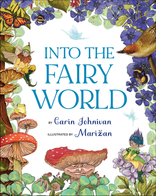 Into the Fairy World - Johnson, Carin, and Johnivan, Carin