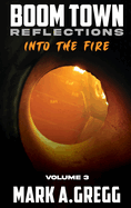 Into The Fire (Boom Town Reflections Volume 3)