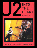 Into the Heart: The Stories Behind Every U2 Song