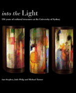 Into the Light: 150 Years of Cultural Treasures at the University of Sydney