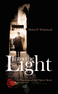 Into the Light: A Story of Struggle and Triumph to A Phantom of the Opera Story