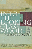 Into the Looking Glass Wood: Essays on Words and the World