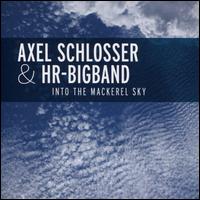 Into the Mackerel Sky - Axel Schlosser & HR Big Band