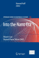 Into the Nano Era: Moore's Law Beyond Planar Silicon CMOS