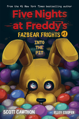 Into the Pit: An Afk Book (Five Nights at Freddy's: Fazbear Frights #1): Volume 1 - Cawthon, Scott, and Cooper, Elley