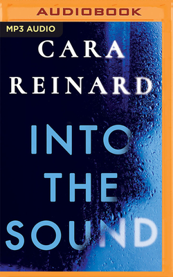 Into the Sound - Reinard, Cara, and Potter, Kirsten (Read by)