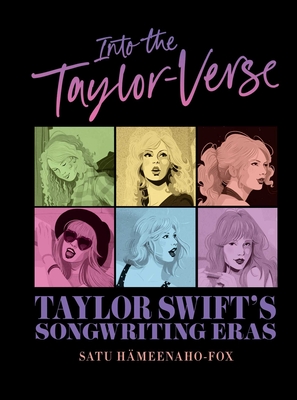 Into the Taylor-Verse: Taylor Swift's Songwriting Eras - Hmeenaho-Fox, Satu