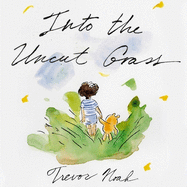 Into the Uncut Grass: The instant New York Times bestseller