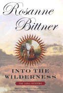 Into the Wilderness - Bittner, Rosanne