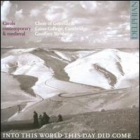 Into This World This Day Did Come: Carols Contemporary & Medieval - Aidan Coburn (tenor); Cara Lewis (alto); Charles Ogilvie (tenor); Christopher Dollins (bass); David Ballantyne (organ);...
