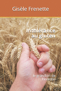 Intol?rance au gluten: le grand cri de l'intestin