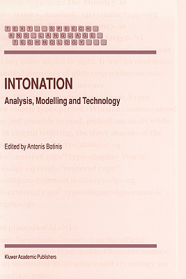 Intonation: Analysis, Modelling and Technology - Botinis, A (Editor)