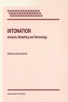 Intonation: Analysis, Modelling and Technology - Botinis, A (Editor)
