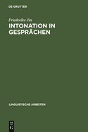 Intonation in Gesprchen: Ein Beitrag Zur Methode Der Kontrastiven Intonationsanalyse Am Beispiel Des Deutschen Und Franzsischen