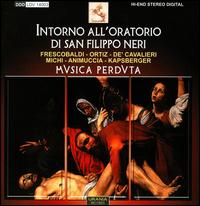 Intorno All'Oratorio di San Filippo Neri - Musica Perduta