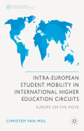 Intra-European Student Mobility in International Higher Education Circuits: Europe on the Move