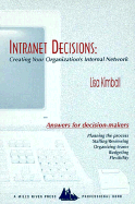 Intranet decisions : creating your organization's internal network