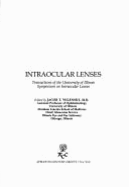 Intraocular Lenses: Transactions of the University of Illinois Symposium on Intraocular Lenses